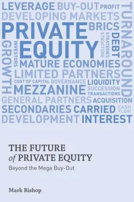 Budúcnosť súkromného kapitálu: Za hranicami mega výkupu - The Future of Private Equity: Beyond the Mega Buyout
