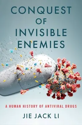 Dobytie neviditeľných nepriateľov: Ľudské dejiny antivírusových liekov - Conquest of Invisible Enemies: A Human History of Antiviral Drugs