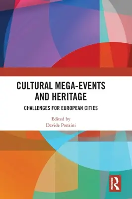 Kultúrne megaudalosti a dedičstvo: Výzvy pre európske mestá - Cultural Mega-Events and Heritage: Challenges for European Cities