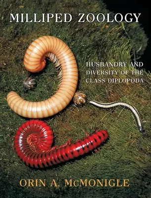 Zoológia mnohonôžok: Chov a rozmanitosť triedy Diplopoda - Milliped Zoology: Husbandry and Diversity of the Class Diplopoda