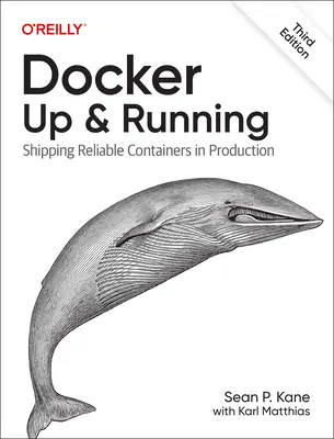 Dok: Up & Running: Spoľahlivé kontajnery vo výrobe - Docker: Up & Running: Shipping Reliable Containers in Production