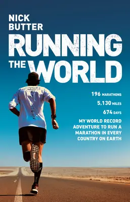 Riadenie sveta: Moje dobrodružstvo s cieľom prekonať svetový rekord a zabehnúť maratón v každej krajine na svete - Running the World: My World-Record Breaking Adventure to Run a Marathon in Every Country on Earth
