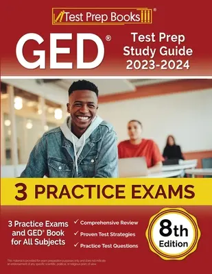GED Test Prep Study Guide 2023 - 2024: 3 Practice Exams and GED Book for All Subjects [8. vydanie] - GED Test Prep Study Guide 2023-2024: 3 Practice Exams and GED Book for All Subjects [8th Edition]