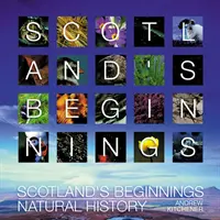 Škótske začiatky - Škótsko v čase - Scotland's Beginnings - Scotland Through Time