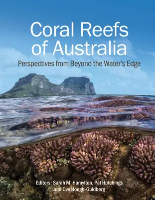 Koralové útesy Austrálie: Pohľad spoza vodnej hladiny - Coral Reefs of Australia: Perspectives from Beyond the Water's Edge