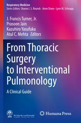 Od hrudníkovej chirurgie k intervenčnej pneumológii: Od pulmonálnej chirurgie: klinický sprievodca - From Thoracic Surgery to Interventional Pulmonology: A Clinical Guide