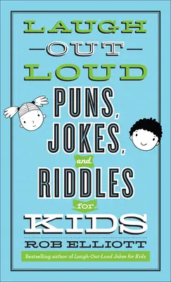 Vtipy, vtipy a hádanky pre deti, ktoré sa smejú nahlas - Laugh-Out-Loud Puns, Jokes, and Riddles for Kids