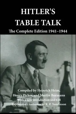 Hitlerove reči pri stole: Hitlerova kniha: Kompletné vydanie 1941-1944 - Hitler's Table Talk: The Complete Edition 1941-1944