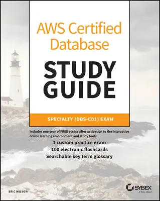 Aws Certified Database Study Guide: Aws Certified Database Study Guide: Specialty (Dbs-C01) Exam: Database Guide: Speciality (Dbs-C01) - Aws Certified Database Study Guide: Specialty (Dbs-C01) Exam