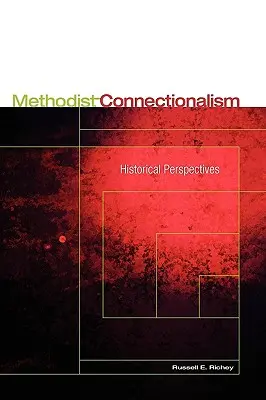 Metodistický konekcionalizmus: historické perspektívy - Methodist Connectionalism: Historical Perspectives