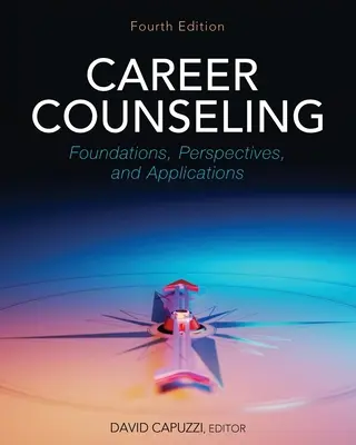 Kariérne poradenstvo: Základy, perspektívy a aplikácie - Career Counseling: Foundations, Perspectives, and Applications