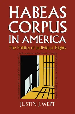 Habeas Corpus v Amerike: Politika individuálnych práv - Habeas Corpus in America: The Politics of Individual Rights