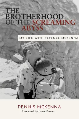 Bratstvo kričiacej priepasti: Môj život s Terencom McKennom - Brotherhood of the Screaming Abyss: My Life with Terence McKenna