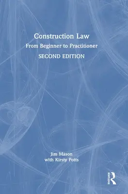 Stavebné právo: Od začiatočníka k praktikovi - Construction Law: From Beginner to Practitioner