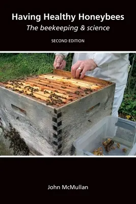 Mať zdravé včely medonosné Včelárstvo a veda - Having Healthy Honeybees The beekeeping & science