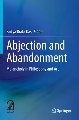 Abjection and Abandonment: Melanchólia vo filozofii a umení - Abjection and Abandonment: Melancholy in Philosophy and Art