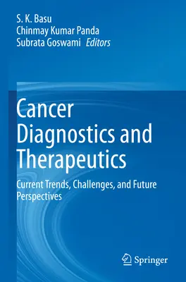 Diagnostika a terapia rakoviny: Súčasné trendy, výzvy a perspektívy do budúcnosti - Cancer Diagnostics and Therapeutics: Current Trends, Challenges, and Future Perspectives