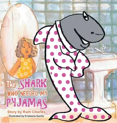 Žralok, ktorý potreboval moje pyžamo - The Shark Who Needed My Pyjamas