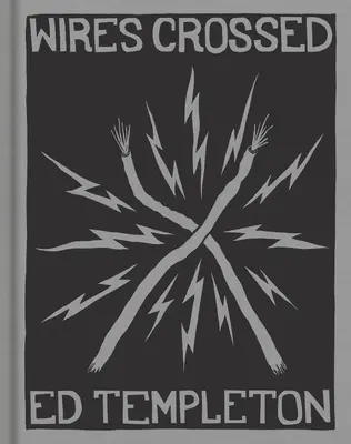 Ed Templeton: Prekrížené drôty - Ed Templeton: Wires Crossed