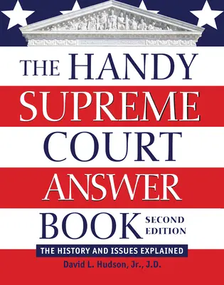 Praktická kniha odpovedí o Najvyššom súde: Vysvetlivky k dejinám a problémom - The Handy Supreme Court Answer Book: The History and Issues Explained