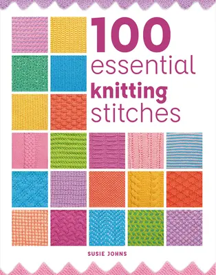 100 základných pletacích stehov - 100 Essential Knitting Stitches