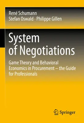 Systém vyjednávania: Teória hier a behaviorálna ekonómia vo verejnom obstarávaní - príručka pre odborníkov - System of Negotiations: Game Theory and Behavioral Economics in Procurement - The Guide for Professionals