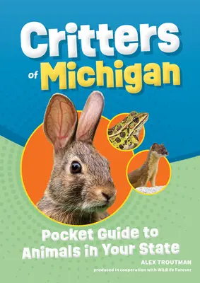 Critters of Michigan (Živočíchy Michiganu): Vreckový sprievodca zvieratami vášho štátu - Critters of Michigan: Pocket Guide to Animals in Your State
