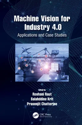 Strojové videnie pre priemysel 4.0: Aplikácie a prípadové štúdie - Machine Vision for Industry 4.0: Applications and Case Studies