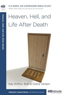 Nebo, peklo a život po smrti: Šesťtýždňové biblické štúdium bez domácich úloh - Heaven, Hell, and Life After Death: A 6-Week, No-Homework Bible Study