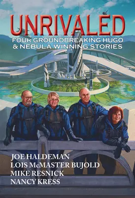 Bezkonkurenčné: Štyri prelomové príbehy ocenené Hugom a Nebulou - Unrivaled: Four Groundbreaking Hugo & Nebula Winning Stories