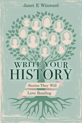 Napíšte svoju históriu, príbehy, ktoré budú radi čítať - Write Your History, Stories They Will Love Reading
