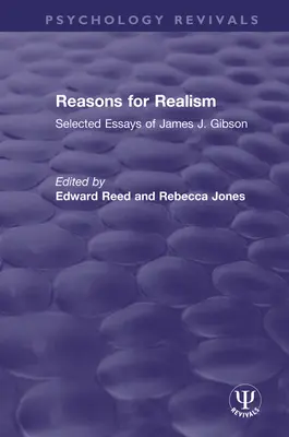 Dôvody pre realizmus: Gibsona: Vybrané eseje Jamesa J. Gibsona - Reasons for Realism: Selected Essays of James J. Gibson