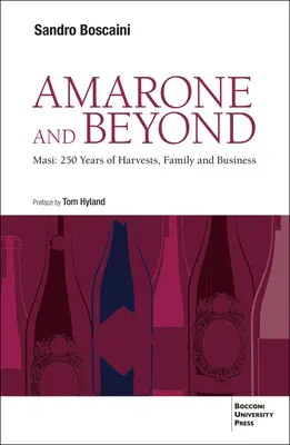 Amarone a ďalšie: Masi: 250 rokov úrody, rodiny a podnikania - Amarone and Beyond: Masi: 250 Years of Harvests, Family and Business