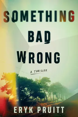 Niečo zlé: A Thriller - Something Bad Wrong: A Thriller