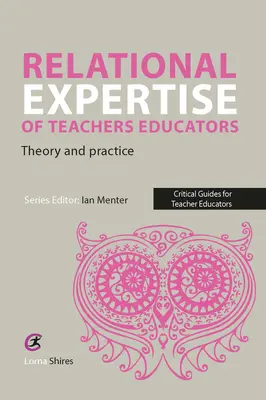 Vzťahová expertíza učiteľov vzdelávania: Teória a prax - Relational Expertise of Teacher Educators: Theory and Practice