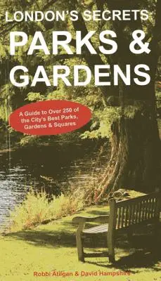Tajomstvá Londýna: Parky a záhrady - London's Secrets: Parks & Gardens
