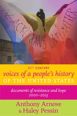 Hlasy ľudovej histórie Spojených štátov v 21. storočí: Dokumenty nádeje a odporu - Voices of a People's History of the United States in the 21st Century: Documents of Hope and Resistance