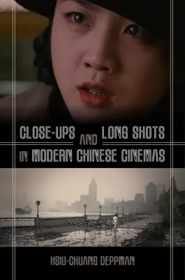 Detailné a dlhé zábery v modernej čínskej kinematografii - Close-Ups and Long Shots in Modern Chinese Cinemas