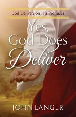 Áno, Boh vyslobodzuje: Boh plní svoje sľuby - Yes, God Does Deliver: God Delivers on His Promises