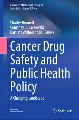 Bezpečnosť liekov proti rakovine a politika verejného zdravia: Meniace sa prostredie - Cancer Drug Safety and Public Health Policy: A Changing Landscape