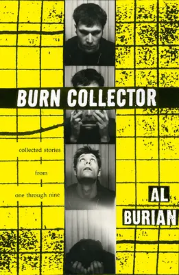Zberateľ popálenín: Zbierka poviedok od prvej do deviatej - Burn Collector: Collected Stories from One Through Nine