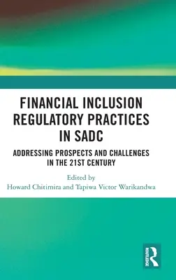 Regulačné postupy v oblasti finančného začlenenia v krajinách SADC: riešenie perspektív a výziev v 21. storočí - Financial Inclusion Regulatory Practices in SADC: Addressing Prospects and Challenges in the 21st Century