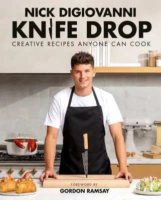 Knife Drop: Kreatívne recepty, ktoré môže uvariť každý - Knife Drop: Creative Recipes Anyone Can Cook
