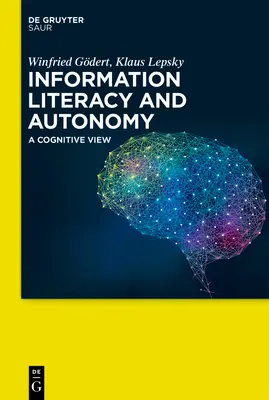 Informačná gramotnosť a autonómia: A Cognitive View - Information Literacy and Autonomy: A Cognitive View
