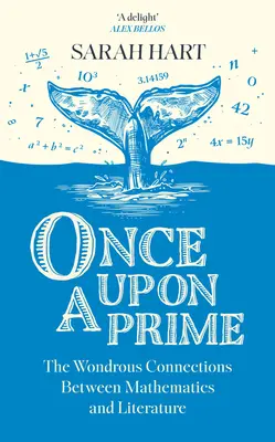 Kedysi dávno - Podivuhodné súvislosti medzi matematikou a literatúrou - Once Upon a Prime - The Wondrous Connections Between Mathematics and Literature