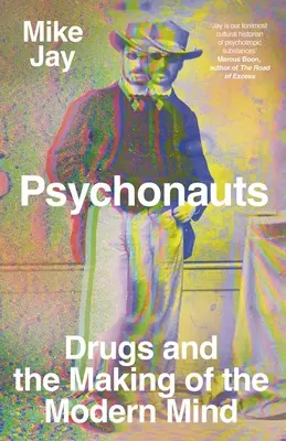 Psychonauti: Drogy a formovanie modernej mysle - Psychonauts: Drugs and the Making of the Modern Mind