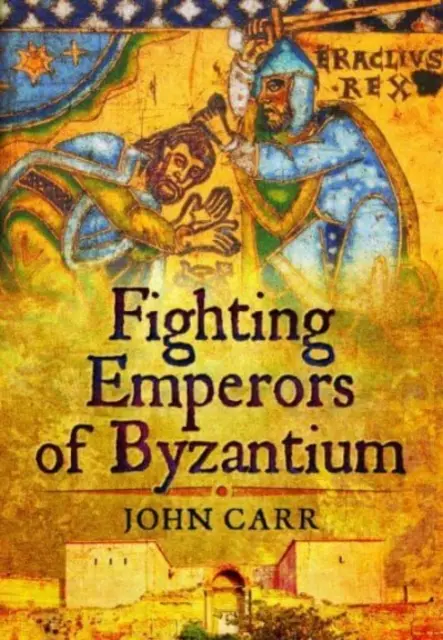 Bojujúci cisári Byzancie - Fighting Emperors of Byzantium