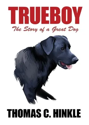 Trueboy: Príbeh veľkého psa - Trueboy: The Story of a Great Dog
