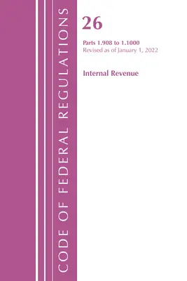 Zákonník federálnych predpisov, hlava 26 Internal Revenue 1.908-1.1000, revidované k 1. aprílu 2022 (Úrad federálneho registra (U S )) - Code of Federal Regulations, Title 26 Internal Revenue 1.908-1.1000, Revised as of April 1, 2022 (Office of the Federal Register (U S ))