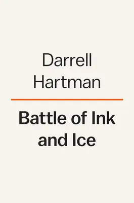 Bitka atramentu a ľadu: Senzácieplný príbeh o novinárskych barónoch, prieskumníkoch severného pólu a vzniku moderných médií - Battle of Ink and Ice: A Sensational Story of News Barons, North Pole Explorers, and the Making of Modern Media